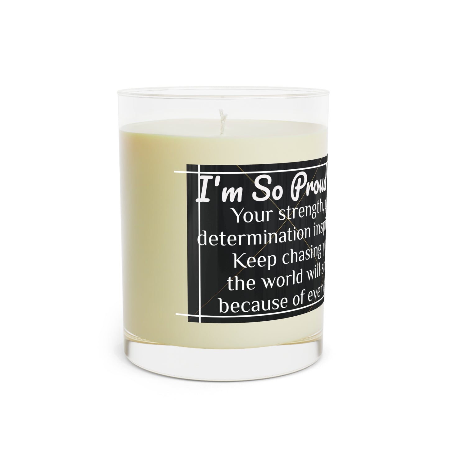 "Proud of You" Premium Candle - Full Glass, 11oz
