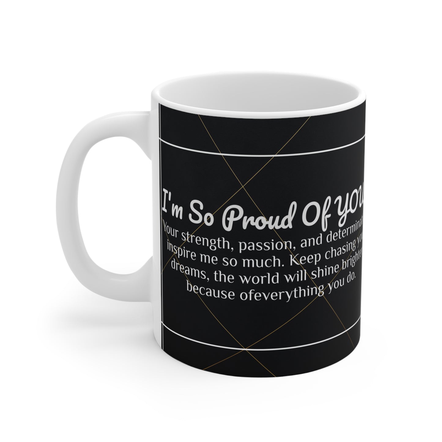 "Proud of You" Mug - 11oz