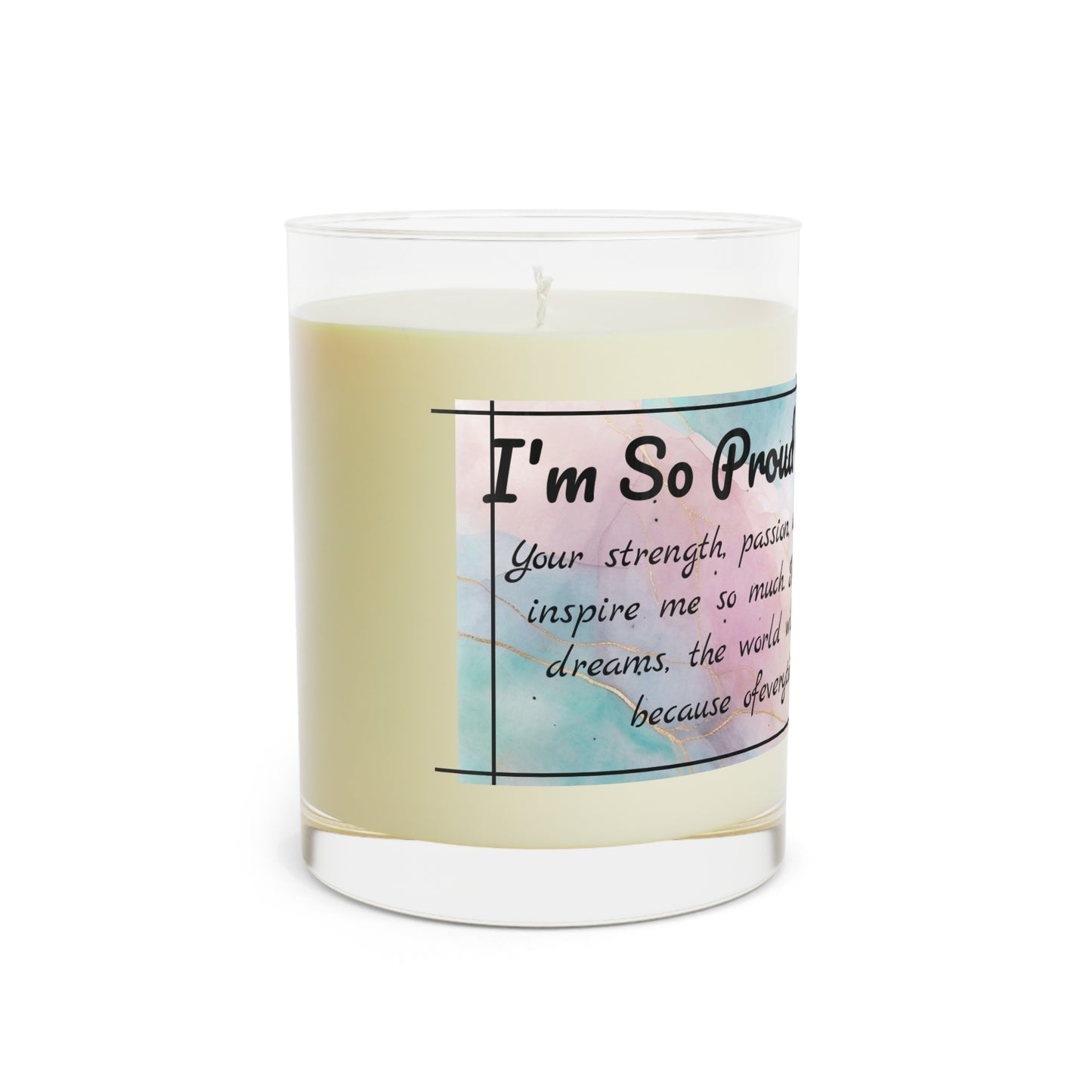"Proud of You" Premium Candle - Full Glass, 11oz
